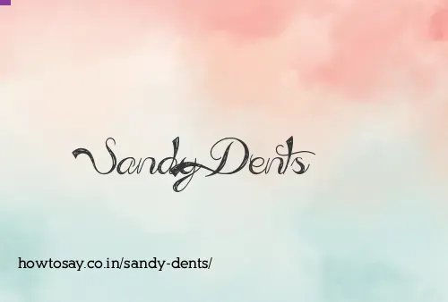 Sandy Dents