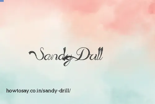 Sandy Drill