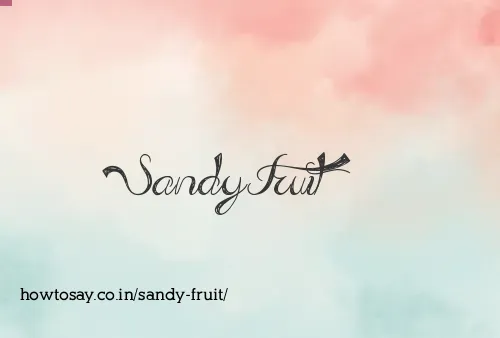 Sandy Fruit