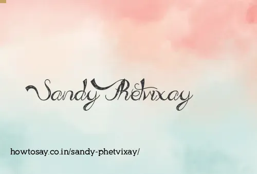 Sandy Phetvixay