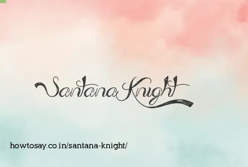 Santana Knight
