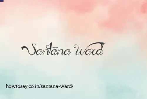Santana Ward