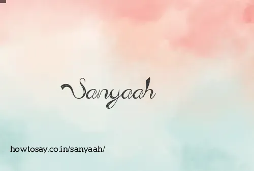 Sanyaah