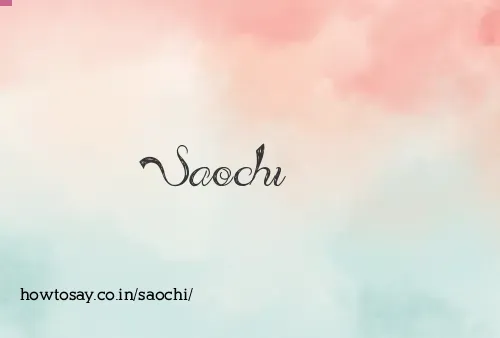 Saochi