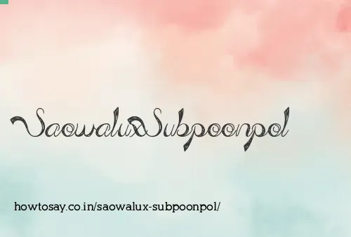 Saowalux Subpoonpol