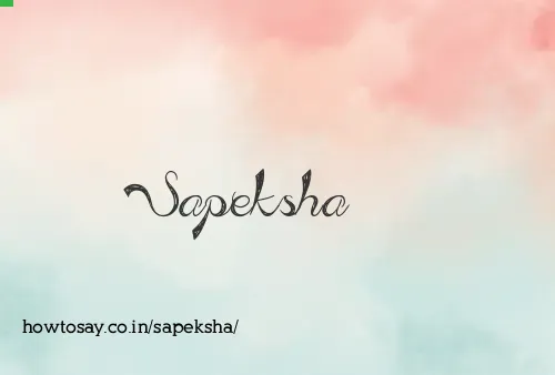 Sapeksha