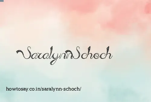 Saralynn Schoch