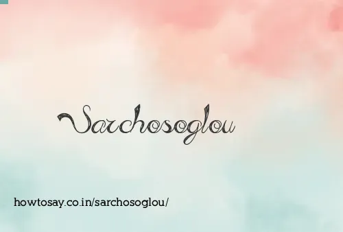 Sarchosoglou