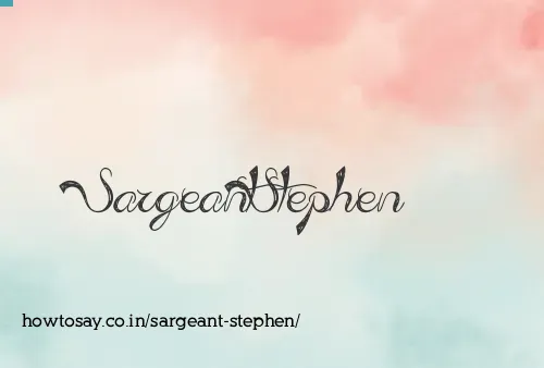 Sargeant Stephen