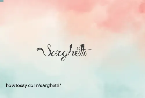 Sarghetti