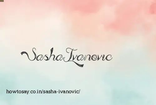 Sasha Ivanovic
