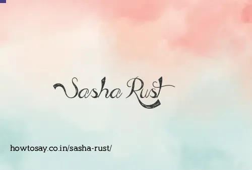 Sasha Rust