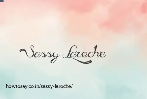 Sassy Laroche