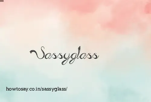 Sassyglass