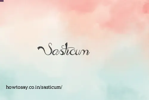 Sasticum