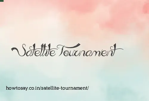 Satellite Tournament