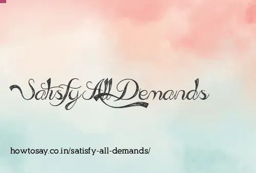 Satisfy All Demands