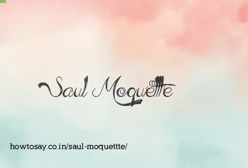 Saul Moquettte