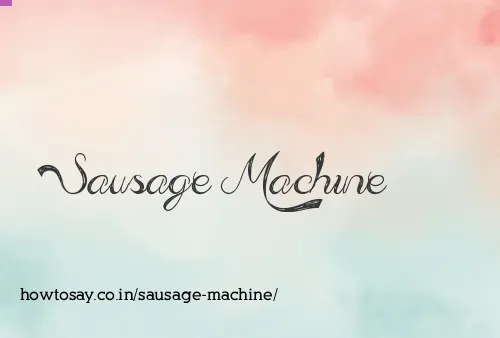 Sausage Machine