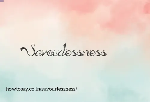 Savourlessness