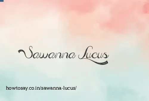 Sawanna Lucus