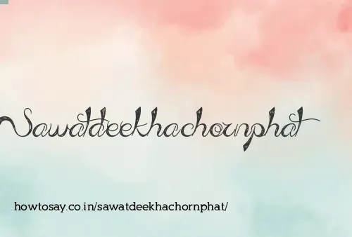 Sawatdeekhachornphat