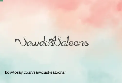Sawdust Saloons