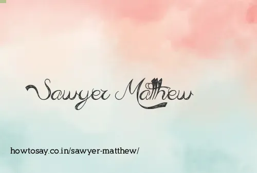 Sawyer Matthew