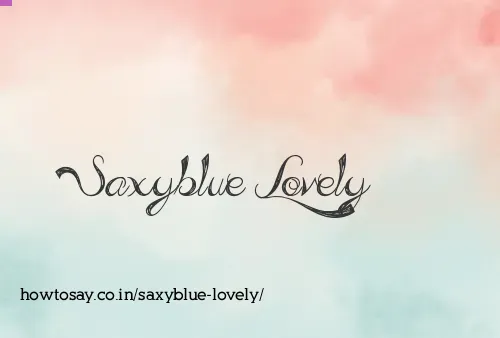 Saxyblue Lovely