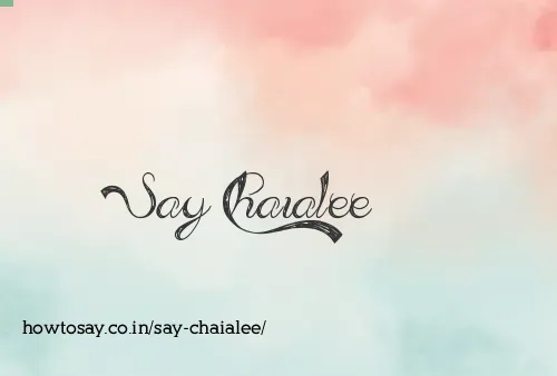 Say Chaialee