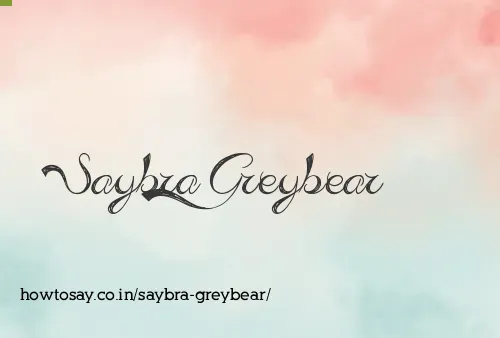Saybra Greybear