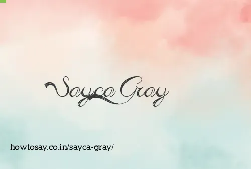 Sayca Gray