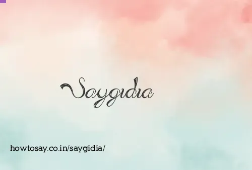 Saygidia