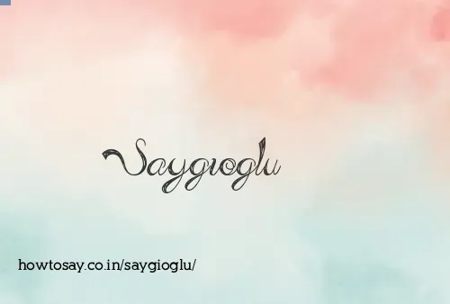 Saygioglu