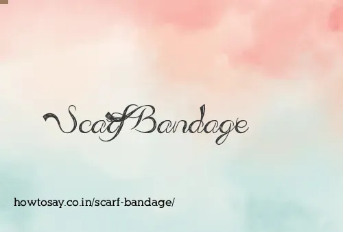 Scarf Bandage