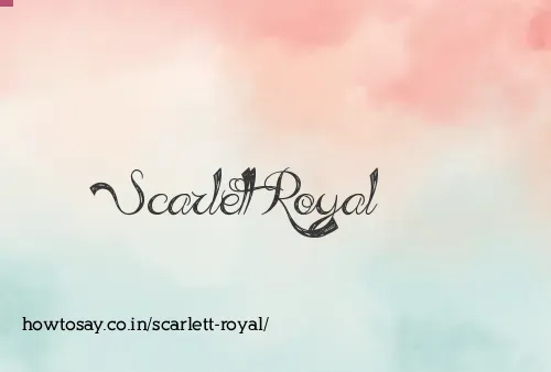 Scarlett Royal