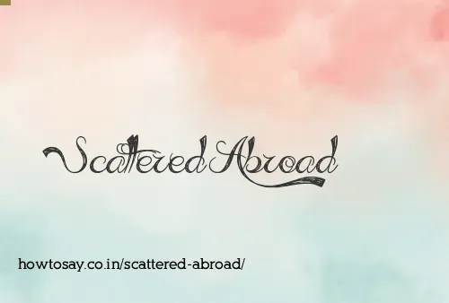 Scattered Abroad