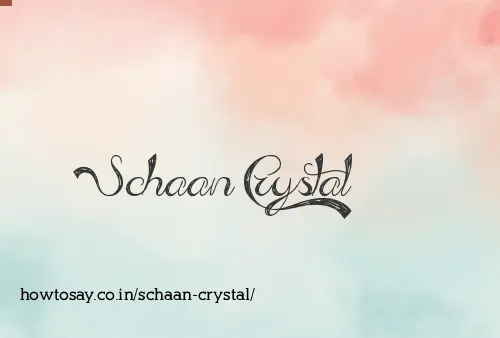 Schaan Crystal