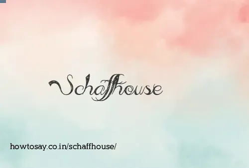 Schaffhouse