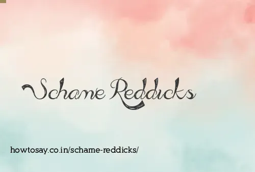 Schame Reddicks