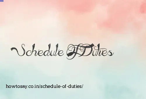 Schedule Of Duties