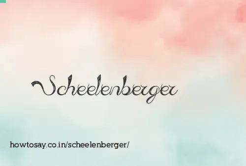 Scheelenberger