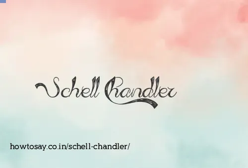 Schell Chandler