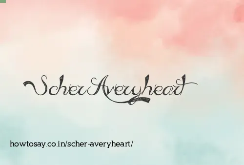 Scher Averyheart