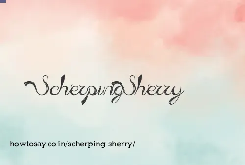 Scherping Sherry