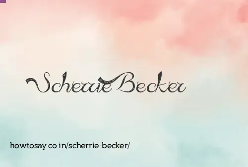 Scherrie Becker