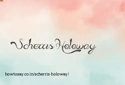 Scherris Holoway