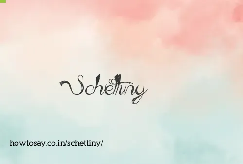 Schettiny