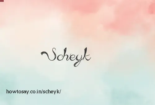 Scheyk