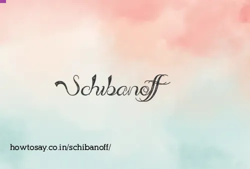Schibanoff